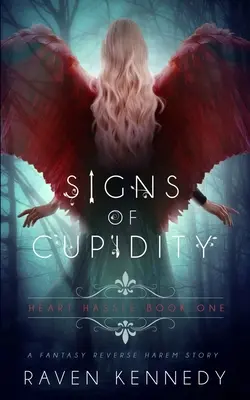 Semne de Cupiditate: O poveste fantasy Harem invers - Signs of Cupidity: A Fantasy Reverse Harem Story