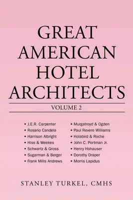 Great American Hotel Architects: Volumul 2 - Great American Hotel Architects Volume 2