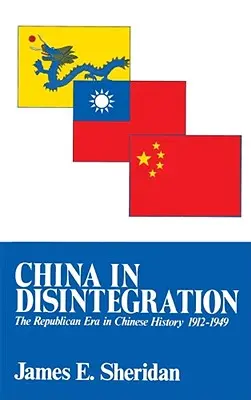 China în dezintegrare: Era republicană în istoria Chinei, 1912-1949 - China in Disintegration: The Republican Era in Chinese History, 1912-1949