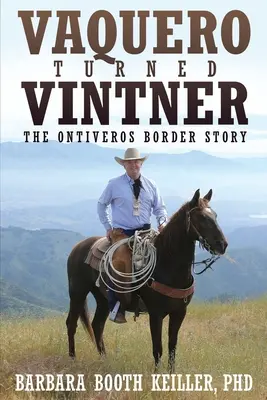Vaquero Turned Vintner: Povestea de frontieră a lui Ontiveros - Vaquero Turned Vintner: The Ontiveros Border Story