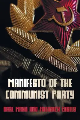 Manifestul Partidului Comunist - Manifestul Comunist - Manifesto of the Communist Party - The Communist Manifesto