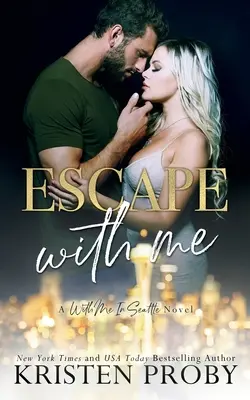 Evadează cu mine: Un roman cu mine în Seattle - Escape With Me: A With Me In Seattle Novel