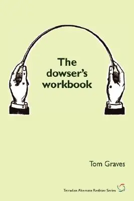 Cartea de lucru a radiestezistului - The Dowser's Workbook