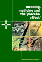 Sensul, medicina și „efectul placebo - Meaning, Medicine and the 'Placebo Effect'