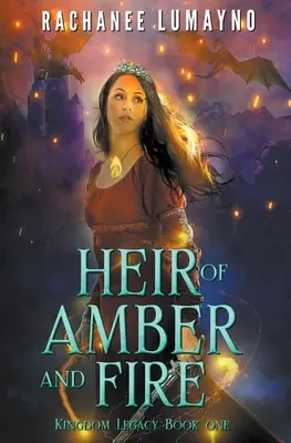 Moștenitor de chihlimbar și foc - Heir of Amber and Fire
