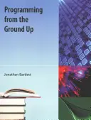 Programming from the Ground Up