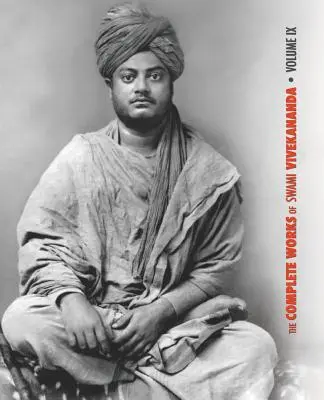 Operele complete ale lui Swami Vivekananda, Volumul 9: Epistole - Seria a V-a, Prelegeri și discursuri, Note de prelegeri și cursuri, Scrieri: Proză și - The Complete Works of Swami Vivekananda, Volume 9: Epistles - Fifth Series, Lectures and Discourses, Notes of Lectures and Classes, Writings: Prose an