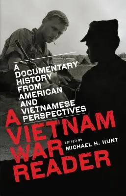 Un cititor al războiului din Vietnam: O istorie documentară din perspectivă americană și vietnameză - A Vietnam War Reader: A Documentary History from American and Vietnamese Perspectives