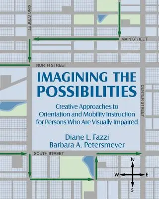 Imaginarea posibilităților: Abordări creative ale instruirii privind orientarea și mobilitatea pentru persoanele cu deficiențe de vedere - Imagining the Possibilities: Creative Approaches to Orientation and Mobility Instruction for Persons Who Are Visually Impaired
