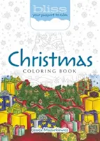 Cartea de colorat Bliss Christmas: Pașaportul tău către calm - Bliss Christmas Coloring Book: Your Passport to Calm
