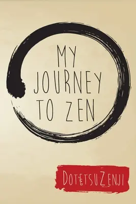 Călătoria mea către Zen - My Journey To Zen