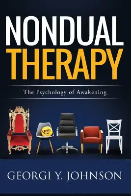 Terapia non-duală: Psihologia trezirii (The Psychology of Awakening) - Nondual Therapy: The Psychology of Awakening