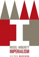 Imperialismul minorităților model - Model-Minority Imperialism