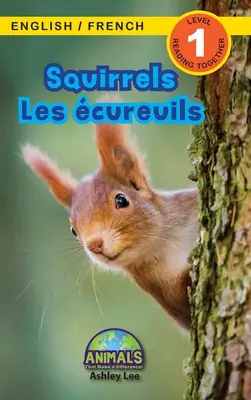 Veverițele / Les cureuils: Bilingual (English / French) (Anglais / Franais) Animals That Make a Difference! (Engaging Readers, Level 1) - Squirrels / Les cureuils: Bilingual (English / French) (Anglais / Franais) Animals That Make a Difference! (Engaging Readers, Level 1)