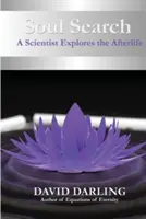 Căutarea sufletului, un om de știință explorează viața de apoi - Soul Search, a Scientist Explores the Afterlife