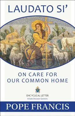 Laudato Si: Despre grija pentru casa noastră comună - Laudato Si: On Care for Our Common Home