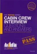 Întrebări și răspunsuri de interviu pentru echipajul de cabină: Exemple de întrebări și răspunsuri pentru interviul de la Cabin Crew - Cabin Crew Interview Questions and Answers: Sample interview questions and answers for the Cabin Crew interview