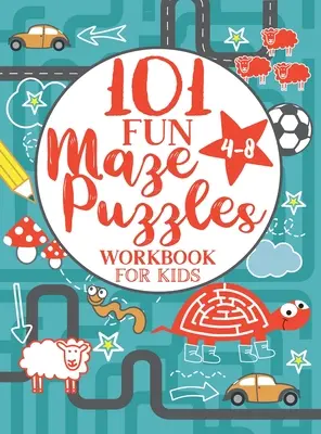 Maze Puzzle Book for Kids 4-8: 101 Fun First Mazes for Kids 4-6, 6-8 years olds Maze Activity Workbook for Children: Games, Puzzles and Problem-Solvin - Maze Puzzle Book for Kids 4-8: 101 Fun First Mazes for Kids 4-6, 6-8 year olds Maze Activity Workbook for Children: Games, Puzzles and Problem-Solvin