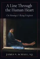 O linie prin inima umană: Despre a păcătui și a fi iertat - A Line Through the Human Heart: On Sinning and Being Forgiven