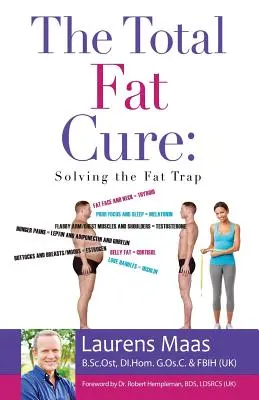 Cura totală împotriva grăsimii: Rezolvarea capcanei grăsimii - The Total Fat Cure: Solving the Fat Trap