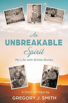 An Unbreakable Spirit: Viața mea cu oase fragile - An Unbreakable Spirit: My Life with Brittle Bones