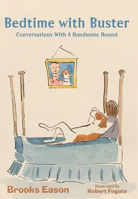 Ora de culcare cu Buster: Conversații cu un câine chipeș - Bedtime with Buster: Conversations with a Handsome Hound