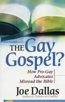 Evanghelia gay?: Cum interpretează greșit Biblia susținătorii pro-gay - The Gay Gospel?: How Pro-Gay Advocates Misread the Bible