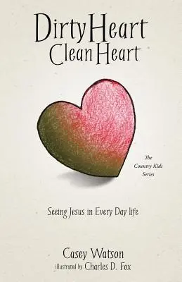 Inimă murdară Inimă curată - Dirty Heart Clean Heart