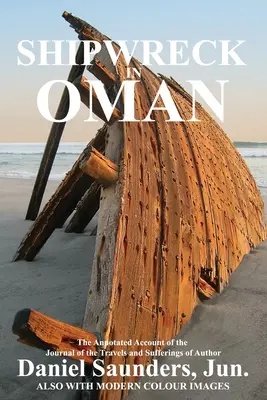 Naufragiu în Oman: Un jurnal al călătoriilor și suferințelor lui Daniel Saunders, Jun - Shipwreck in Oman: A Journal of the Travels and Sufferings of Daniel Saunders, Jun