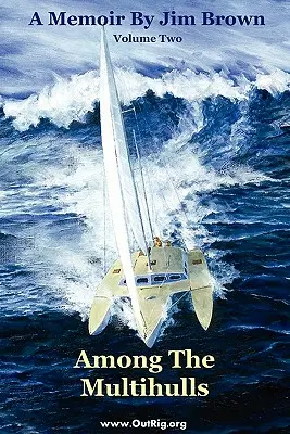Printre multișalupe: Volumul doi - Among the Multihulls: Volume Two