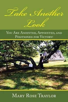 Mai uită-te o dată: Sunteți unși, numiți și poziționați pentru victorie! - Take Another Look: You Are Anointed, Appointed, and Positioned for Victory!