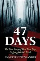 47 de zile: Povestea adevărată a doi adolescenți care au sfidat Reich-ul lui Hitler - 47 Days: The True Story of Two Teen Boys Defying Hitler's Reich