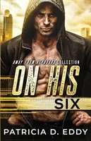 On His Six: Un Away From Keyboard Romantic Suspense Standalone - On His Six: An Away From Keyboard Romantic Suspense Standalone