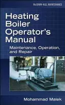 Manual de utilizare a cazanelor de încălzire: Întreținere, funcționare și reparații: Întreținere, funcționare și reparații - Heating Boiler Operator's Manual: Maintenance, Operation, and Repair: Maintenance, Operation, and Repair