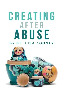 Crearea după abuz - Creating After Abuse