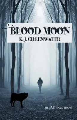 Luna de sânge: Un roman SAT Vocab - Blood Moon: An SAT Vocab Novel