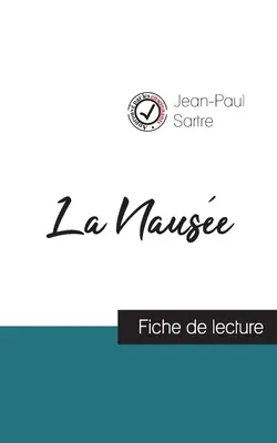 La Nause de Jean-Paul Sartre (rezumat de carte și analiză completă a operei) - La Nause de Jean-Paul Sartre (fiche de lecture et analyse complte de l'oeuvre)