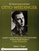 Ss-Obersturmbannfhrer Otto Weidinger: Crucea de cavaler cu frunze de stejar și săbii Ss-Panzer-Grenadier-Regiment 4 Der Fhrer