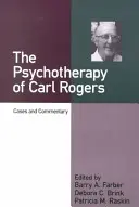 Psihoterapia lui Carl Rogers: Cazuri și comentarii - The Psychotherapy of Carl Rogers: Cases and Commentary