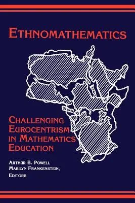 Etnomatematică: Contestarea eurocentrismului în educația matematică - Ethnomathematics: Challenging Eurocentrism in Mathematics Education