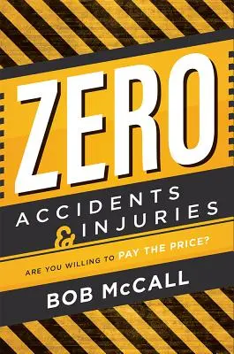 Zero accidente și răniri: Sunteți dispuși să plătiți prețul? - Zero Accidents & Injuries: Are You Willing to Pay the Price?