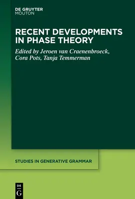 Evoluții recente în teoria fazelor - Recent Developments in Phase Theory