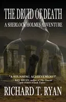 Druidul morții - O aventură Sherlock Holmes - The Druid of Death - A Sherlock Holmes Adventure