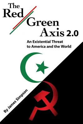 Axa roșu-verde 2.0: O amenințare existențială la adresa Americii și a lumii - The Red-Green Axis 2.0: An Existential Threat to America and the World