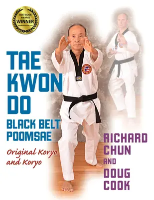 Tae Kwon Do Black Belt Poomsae: Koryo original și Koryo - Tae Kwon Do Black Belt Poomsae: Original Koryo and Koryo