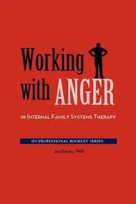 Lucrul cu furia în terapia sistemelor familiale interne - Working with Anger in Internal Family Systems Therapy