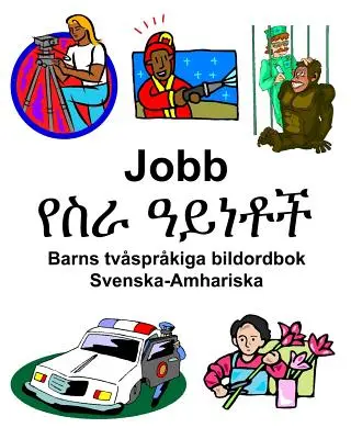 Swedish-Amharic Jobb/የስራ ዓይነቶች Carte ilustrată bilingvă pentru copii - Svenska-Amhariska Jobb/የስራ ዓይነቶች Barns tvsprkiga bildordbok