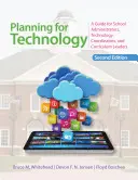 Planificarea pentru tehnologie: Un ghid pentru administratorii școlari, coordonatorii de tehnologie și responsabilii cu programele școlare - Planning for Technology: A Guide for School Administrators, Technology Coordinators, and Curriculum Leaders