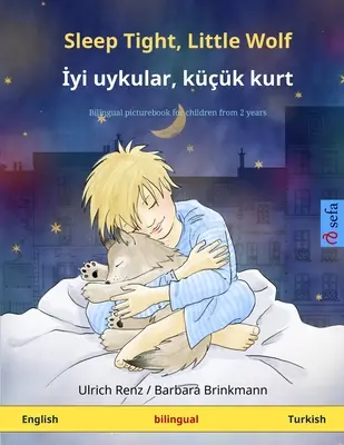 Sleep Tight, Little Wolf - İyi uykular, kk kurt (engleză - turcă): Carte bilingvă ilustrată pentru copii - Sleep Tight, Little Wolf - İyi uykular, kk kurt (English - Turkish): Bilingual children's picture book