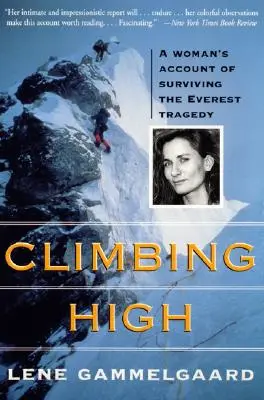 Climbing High: Relatarea unei femei care a supraviețuit tragediei de pe Everest - Climbing High: A Woman's Account of Surviving the Everest Tragedy